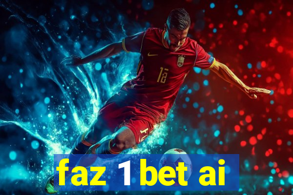 faz 1 bet ai